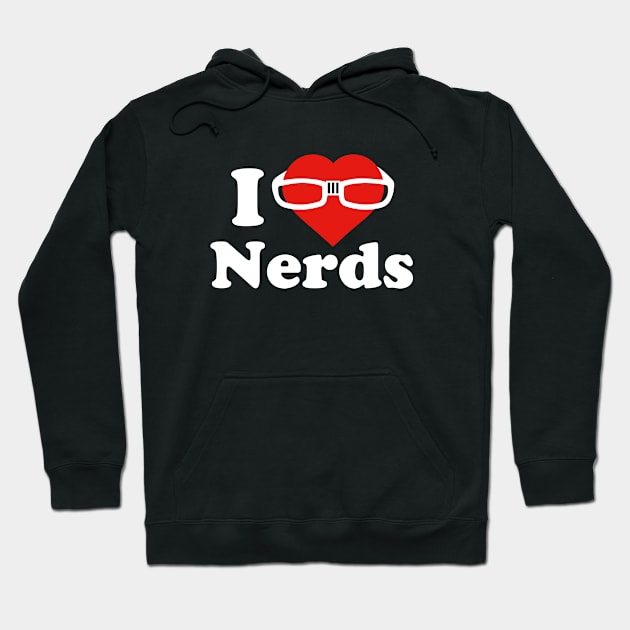 I Love Nerds Hoodie by AmazingVision